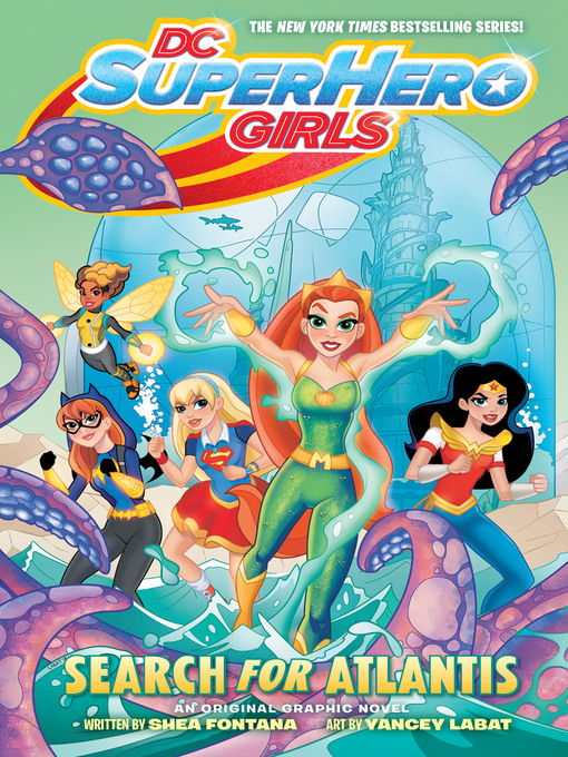Title details for DC Super Hero Girls: Search for Atlantis by Shea Fontana - Wait list